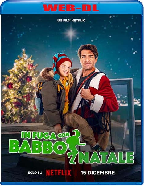 In fuga con Babbo Natale (2023) mkv FullHD 1080p WEBDL ITA