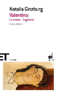 Natalia Ginzburg – Valentino.  La madre. Sagittario (2011)