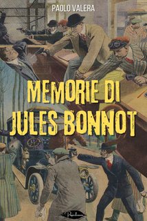 Paolo Valera - Memorie di Jules Bonnot (2024)