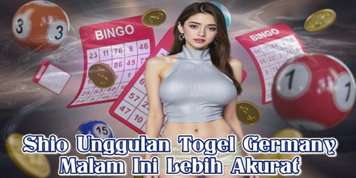 Shio Unggulan Togel Germany Malam Ini Lebih Akurat