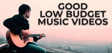 Making Low Budget Music Videos (That Don't Suck)