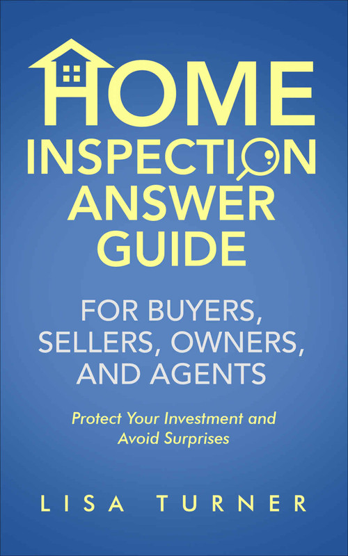 Home Inspection Answer Guide for Buyers, Sellers, Owners, and Agents Protect Your Investment and ... Home Inspection Answer Guide for Buyers, Sellers, Owners, and Agents Protect Your Investment and ...
