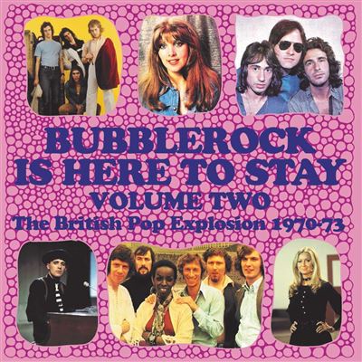 Bubblerock-Is-Here-To-Stay-Volume-Two-The-British-Pop-Explosion-1970-73