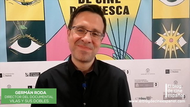 ENTREVISTA A GERMÁN RODA, DIRECTOR DE “VILAS Y SUS DOBLES”, EN EL FESTIVAL DE CINE DE HUESCA