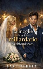 Dani Vences – La moglie che il miliardario ha abbandonato (2026)