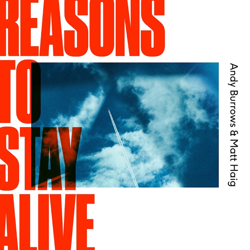 Andy Burrows & Matt Haig - Reasons To Stay Alive (2019) .mp3 -320 Kbps