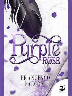 Francesco Falconi - I tramonti degli Angeli e dei Demoni Vol. 1. Purple Rose (2023)