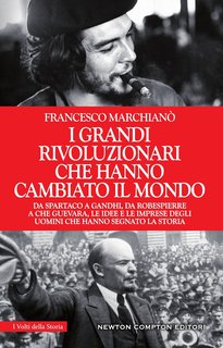 Francesco Marchianò - I grandi rivoluzionari che hanno cambiato il mondo (2017)