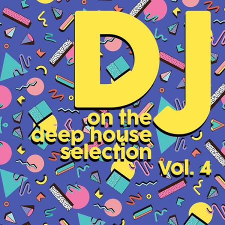 Various Artists - DJ on the Deep House Selection, Vol. 4 (2021)