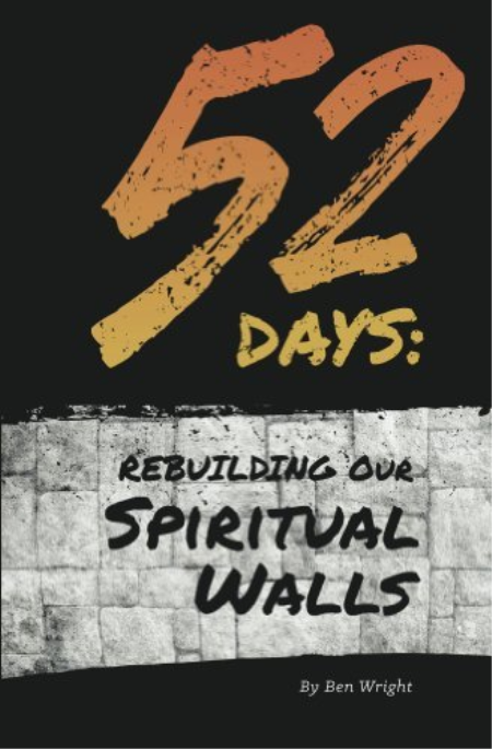 52 Days To Rebuild Your Mind, Spirit, and Body: Based on the Book of Nehemiah