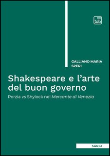 Galliano Maria Speri - Shakespeare e l’arte del buon governo (2024)