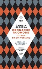 Camilla Cederna – Cronache scomode. L’Italia da cui veniamo (2021)