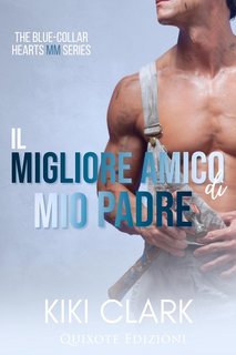 Kiki Clark - Blue Collar Hearts Serie Vol. 2. Il migliore amico di mio padre (2023)