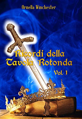 Ornella Winchester - Ricordi della Tavola Rotonda vol. 1 (2021)