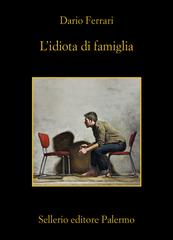 Dario Ferrari – L’idiota di famiglia (2026)