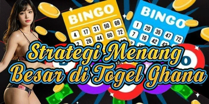 Strategi Menang Besar di Togel Ghana