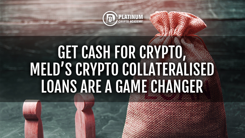 GET-CASH-FOR-CRYPTO-MELDS-CRYPTO-COLLATE