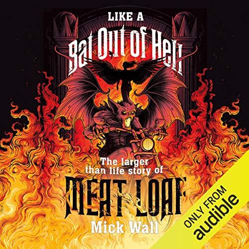 The Larger Than Life Story of Meat Loaf - Mick Wall