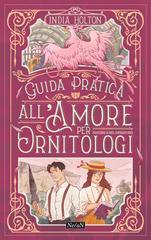 India Holton – Guida pratica all’amore per ornitologi (2026)