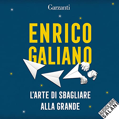 Enrico Galiano - L'arte di sbagliare alla grande (2022) (mp3 - 128 kbps)