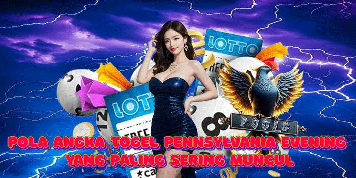 Pola Angka Togel Pennsylvania Evening Yang Paling Sering Muncul