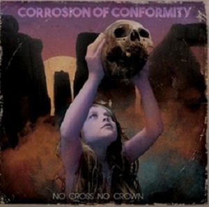 Re: Corrosion of Conformity (USA) / Crossover/Sludge Metal