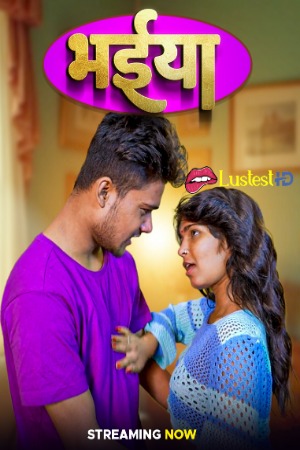 Bhaiya (2025) Hindi Uncut Short Films | 1080p | 720p | 480p | WEB-DL | Download | Watch Online