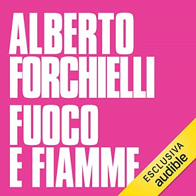 Alberto Forchielli - Fuoco e fiamme (2021) (mp3 - 128 kbps)