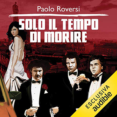 Paolo Roversi - Solo il tempo di morire꞉ Milano criminale 2 (2016) (mp3 - 128 kbps)