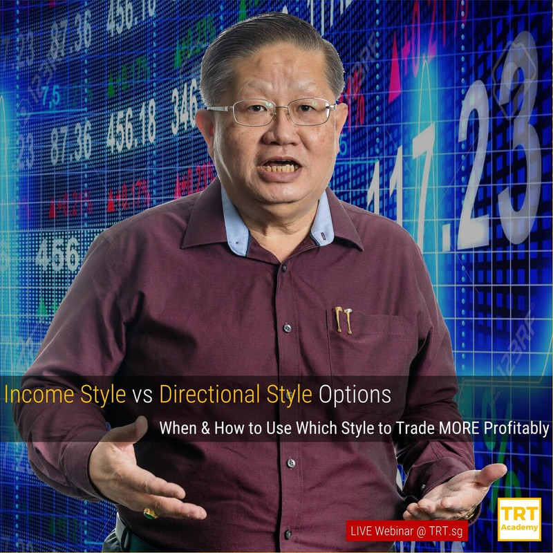 2022 02-09 – [LIVE Webinar @ TRT.sg] – Income Style vs Directional Style Options