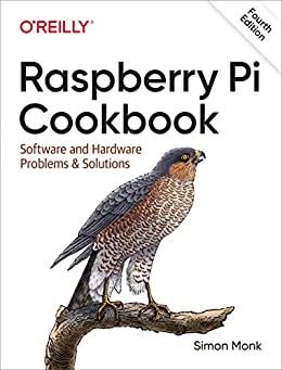 Raspberry Pi Cookbook: Software and Hardware Problems and Solutions, 4th Edition