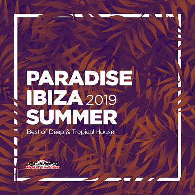 VA - Paradise Ibiza Summer 2019 - Best 0f Deep & Tropical House (04/2019) VA-Paradi-opt