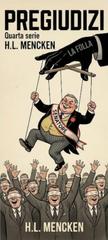 Henry Louis Mencken – Pregiudizi. Quarta serie (2026)