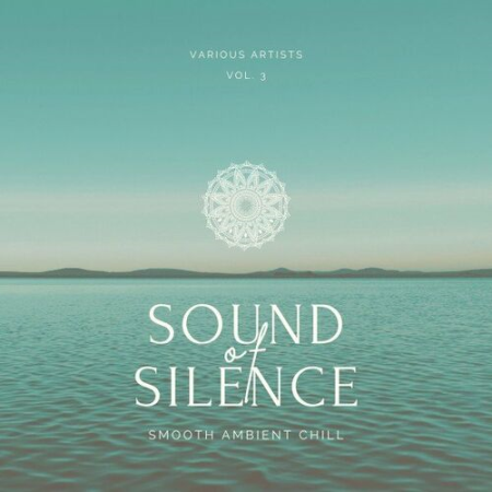 VA - Sound of Silence (Smooth Ambient Chill) Vol.3 (2022)