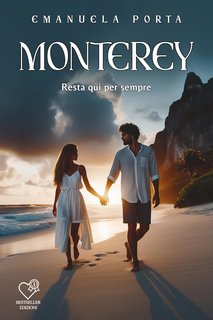 Emanuela Porta - Monterey: Resta qui per sempre (2024)