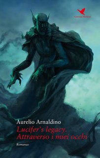 Aurelio Arnaldino – Lucifer’s legacy. Attraverso i miei occhi (2017)