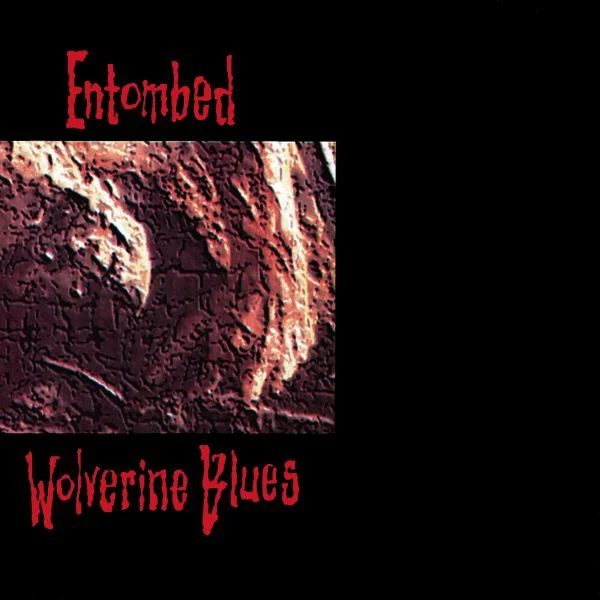 [Image: entombed-wolverine-blues-Cover-Art.webp]