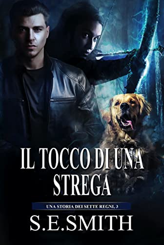 S.E. Smith - I Sette Regni 3. Il tocco di una strega (2021)