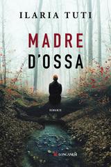Ilaria Tuti – Madre d’ossa (2023)