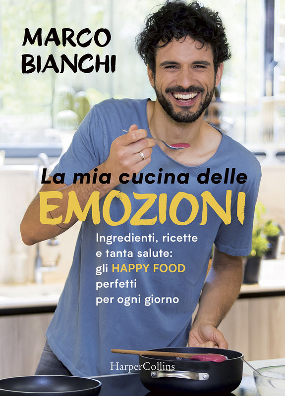 Marco Bianchi - La mia cucina delle emozioni (2018)