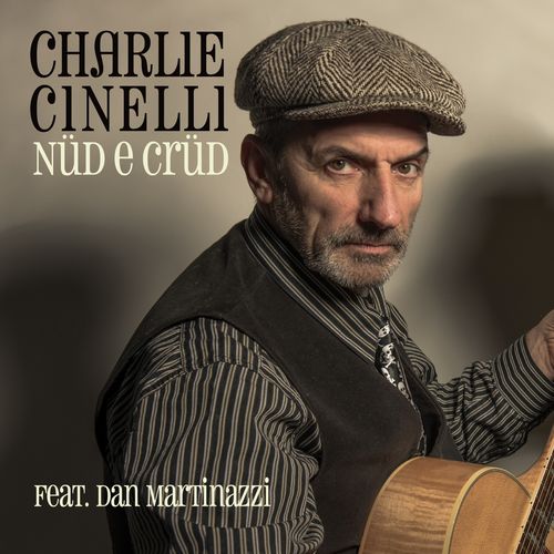 Charlie Cinelli Feat. Dan Martinazzi - Nüd e Crüd [Album] (Appaloosa Records, 2019) FLAC
