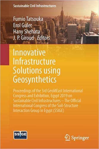 Innovative Infrastructure Solutions using Geosynthetics: Proceedings of the 3rd GeoMEast Internat...