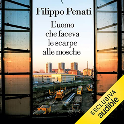 Filippo Penati - L'uomo che faceva le scarpe alle mosche (2022) (mp3 - 128 kbps)