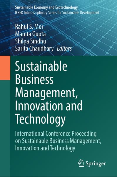 Sustainable Business Management Innovation And Technology International Conference Proceeding (Rahul S. Mor, Mamta Gupta, Shilpa Sindhu, Sarita Cha… Sustainable Business Management Innovation And Technology International Conference Proceeding (Rahul S. Mor, Mamta Gupta, Shilpa Sindhu, Sarita Cha…