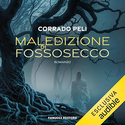 Corrado Peli - La maledizione di Fossosecco꞉ La balotta dei tramonti 1 (2024) (mp3 - 128 kbps)