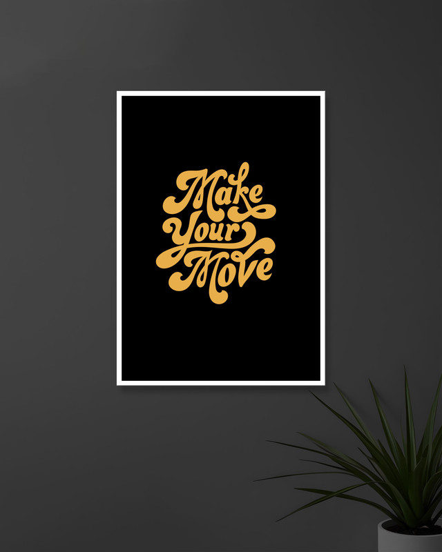 Make Your Move | Typography | Quotes Posters