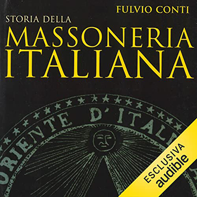Fulvio Conti - Storia della massoneria italiana (2022) (mp3 - 128 kbps)
