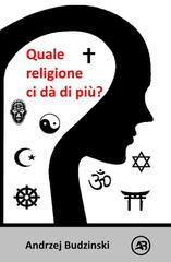 Andrzej Budzinski – Quale religione ci dà di più? (2026)