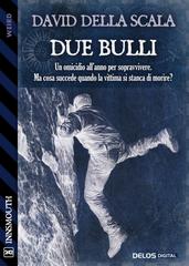 David Della Scala – Due bulli (2026)