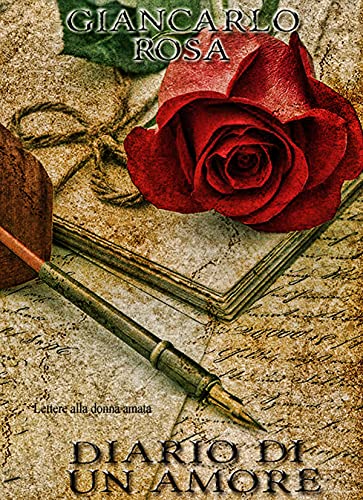 Giancarlo Rosa – Diario di un amore: Lettere alla donna amata (2021)